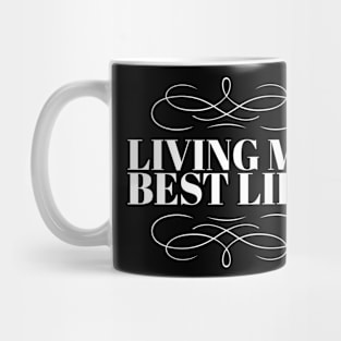 Living My Best Life Mug